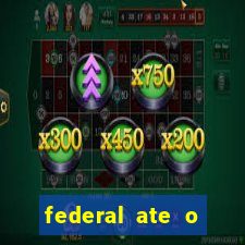 federal ate o decimo premio