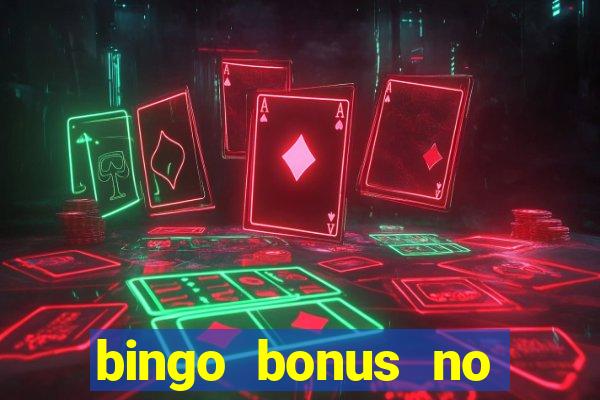 bingo bonus no deposit sign up bonus