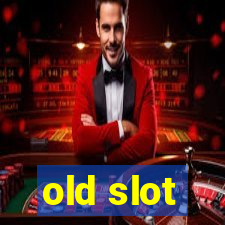 old slot