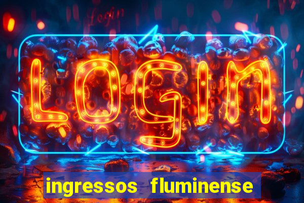 ingressos fluminense x criciuma