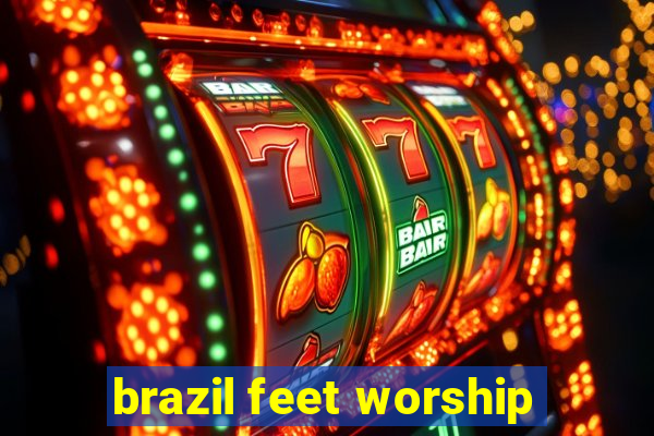 brazil feet worship