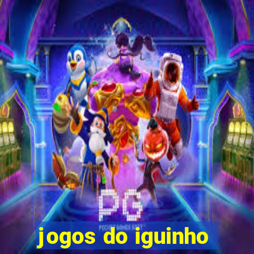 jogos do iguinho