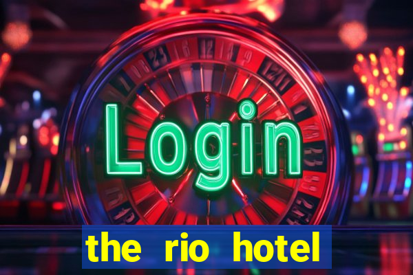 the rio hotel casino las vegas