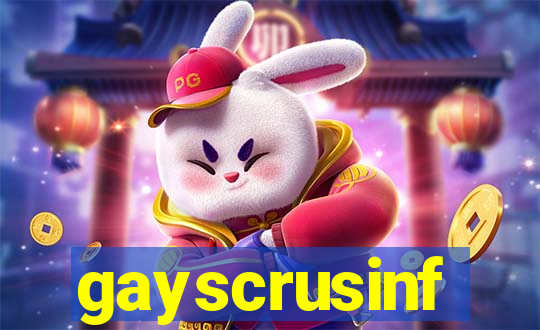 gayscrusinf