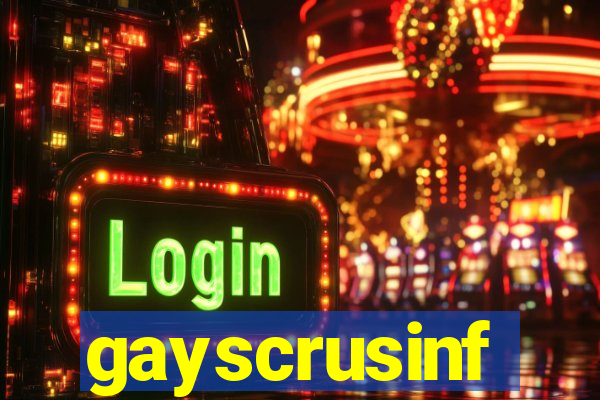 gayscrusinf