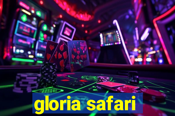 gloria safari