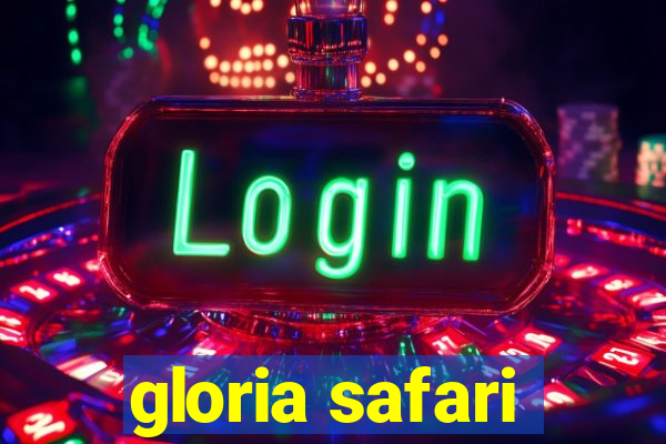 gloria safari