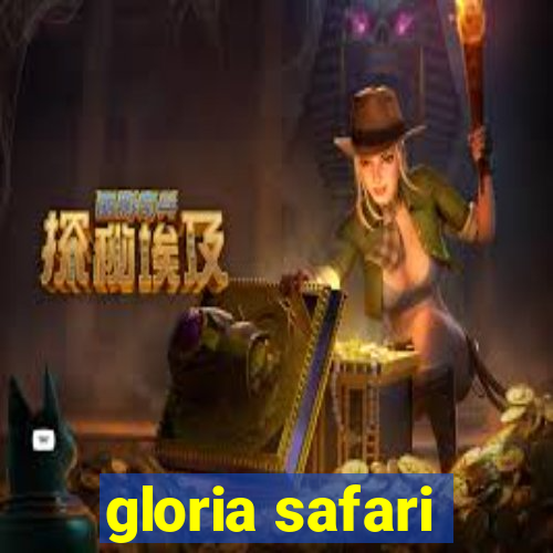 gloria safari