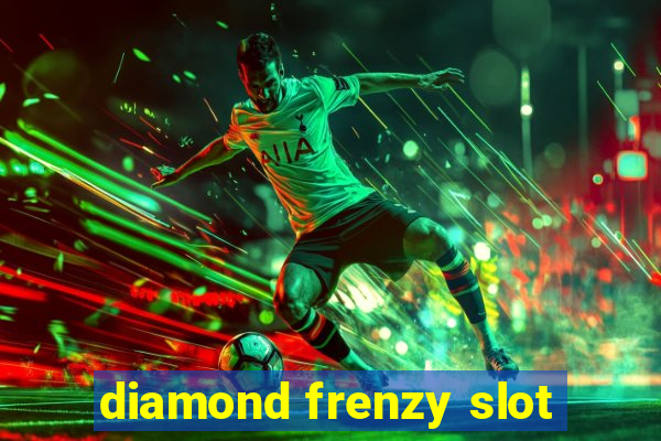 diamond frenzy slot