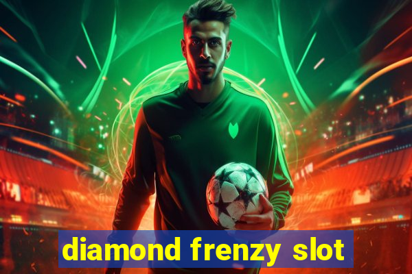 diamond frenzy slot