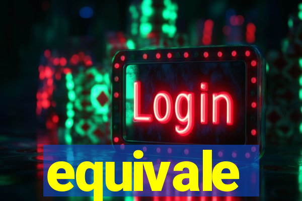 equivale