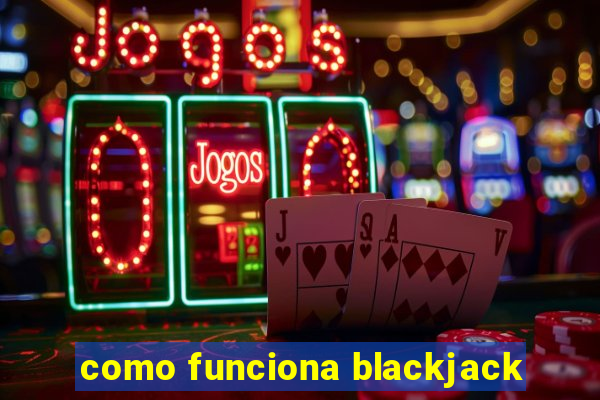 como funciona blackjack