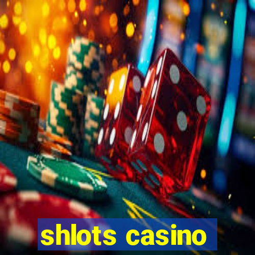 shlots casino