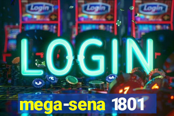 mega-sena 1801