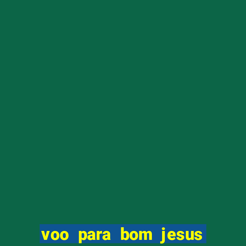 voo para bom jesus da lapa