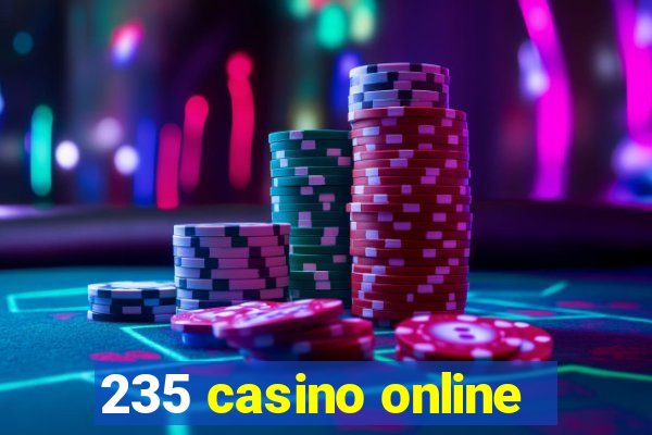 235 casino online