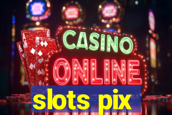 slots pix