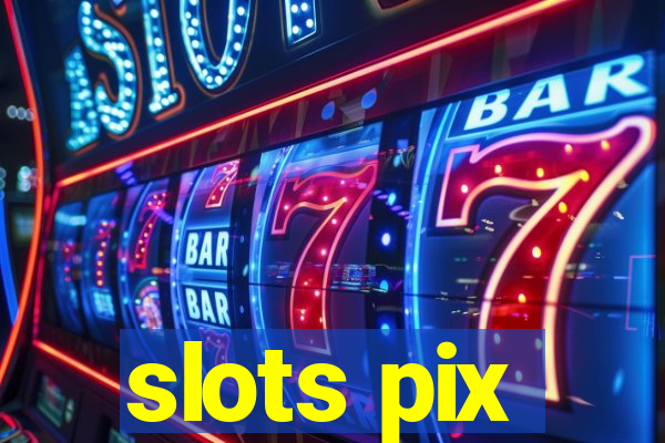 slots pix