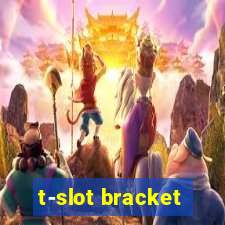 t-slot bracket