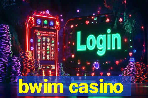 bwim casino