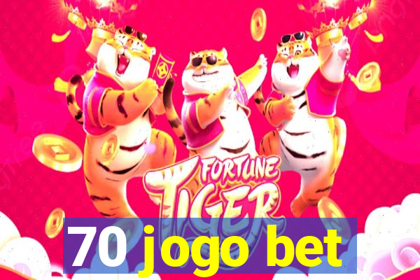 70 jogo bet