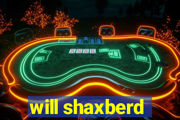 will shaxberd