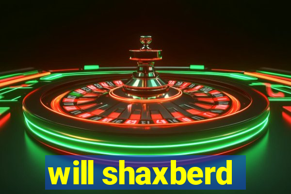 will shaxberd