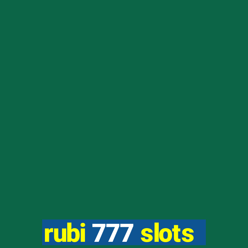 rubi 777 slots