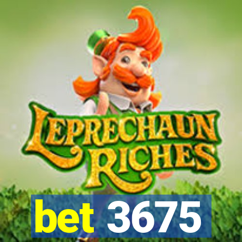 bet 3675