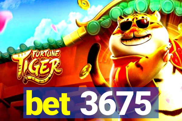 bet 3675