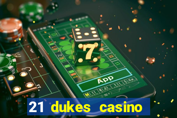 21 dukes casino bonus code