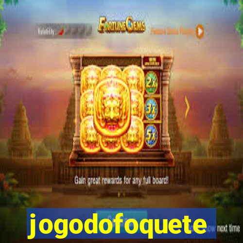 jogodofoquete