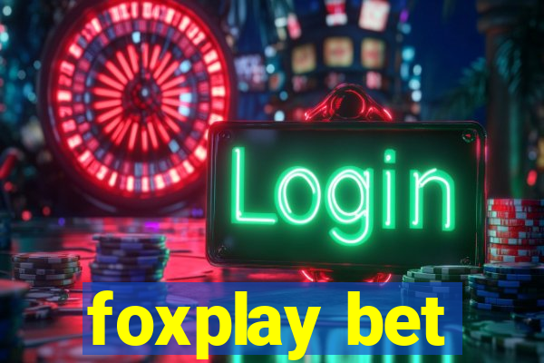 foxplay bet