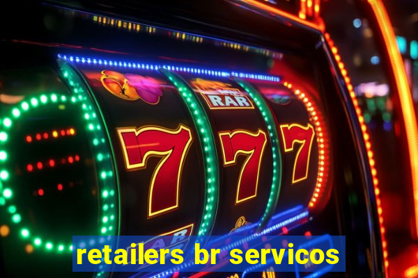 retailers br servicos