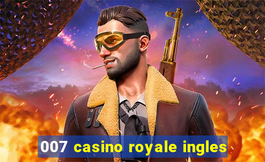 007 casino royale ingles