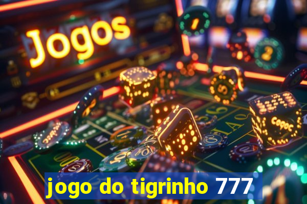 jogo do tigrinho 777