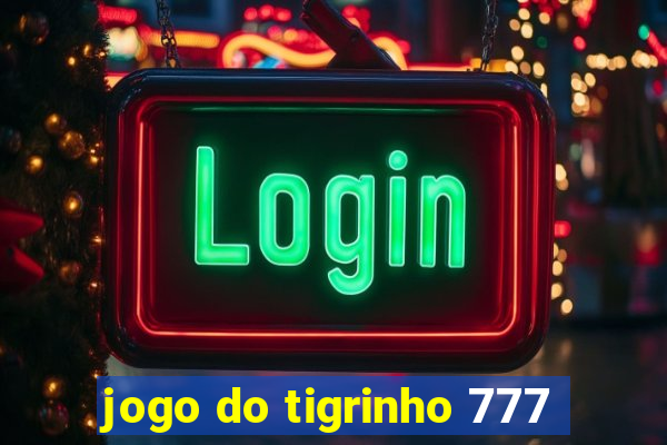 jogo do tigrinho 777