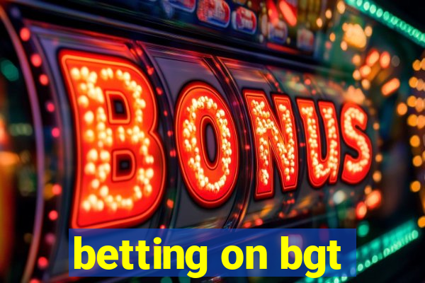 betting on bgt