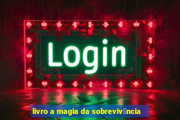 livro a magia da sobreviv锚ncia