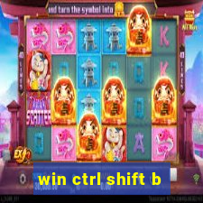 win ctrl shift b