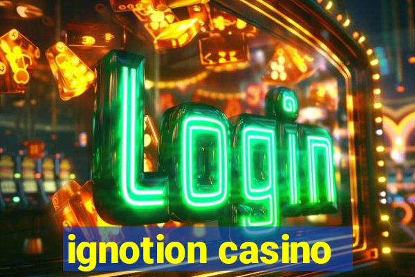 ignotion casino