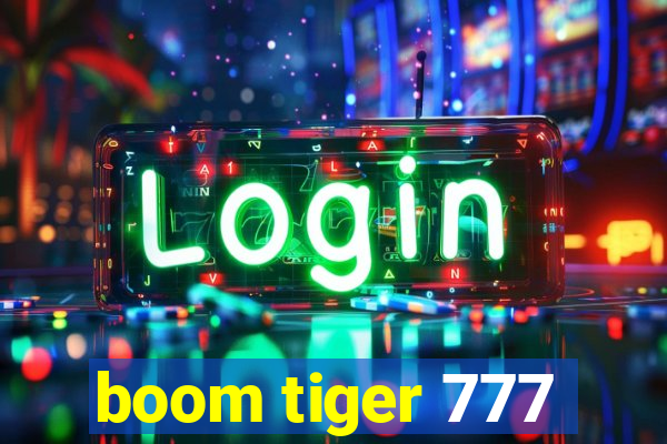 boom tiger 777