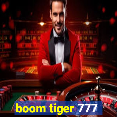 boom tiger 777