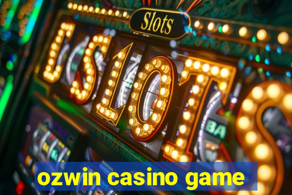 ozwin casino game