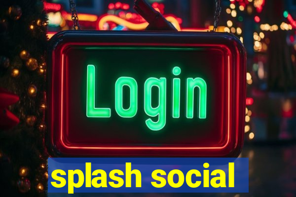 splash social