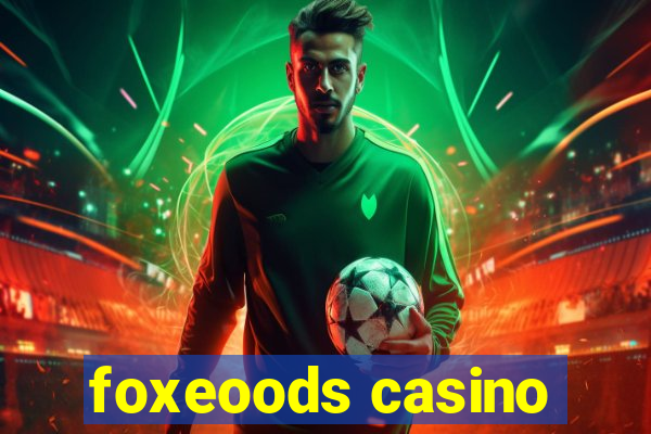 foxeoods casino