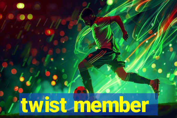 twist member