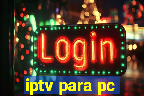 iptv para pc