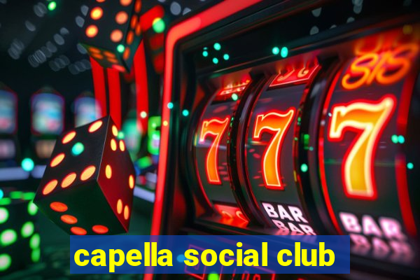 capella social club