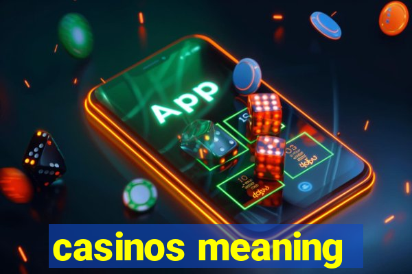 casinos meaning